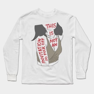 THIS IS NOT AN INVITATION Long Sleeve T-Shirt